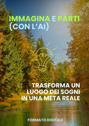 Immagina e Parti. (con l'AI)™